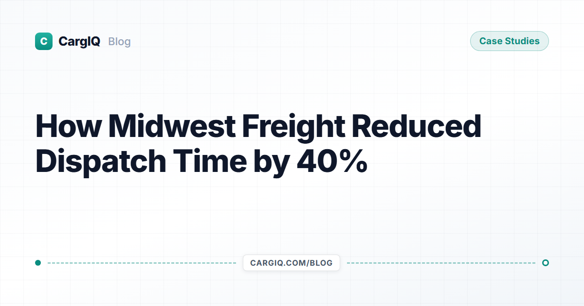 How Midwest Freight Reduced Dispatch Time by 40%