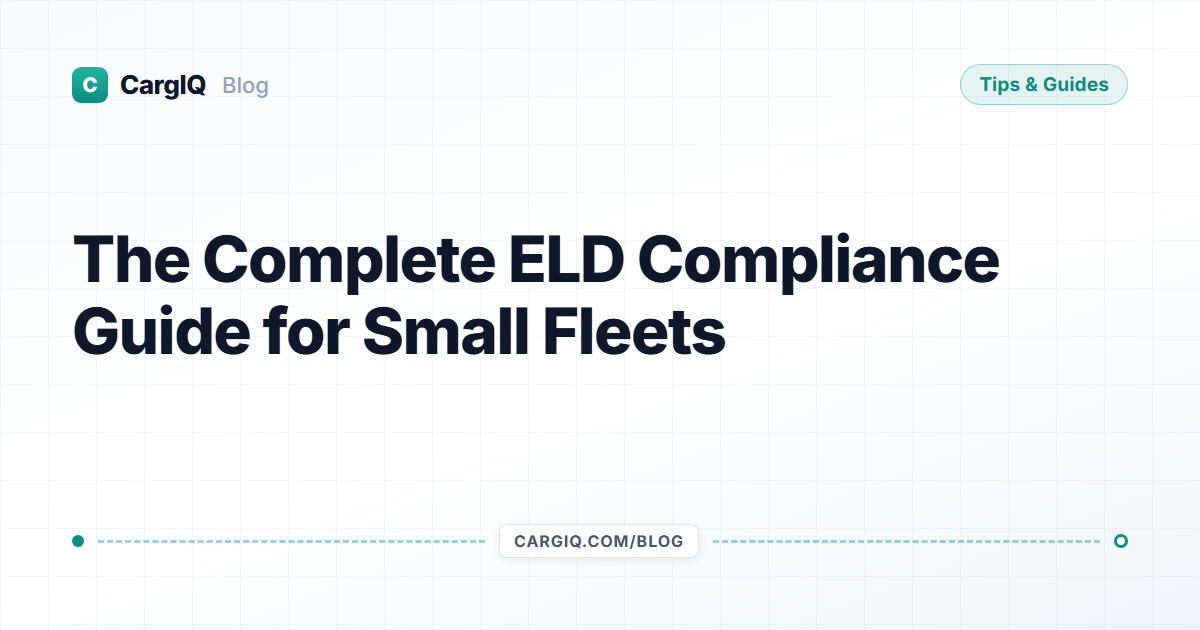 The Complete ELD Compliance Guide for Small Fleets